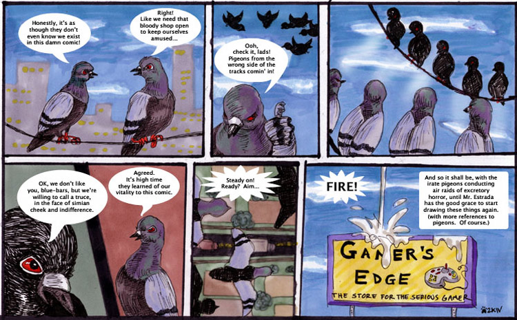 Samara had entered some animal drawings in an art show I curated, so I begged her to draw the pigeons who hide in the background of many strips.