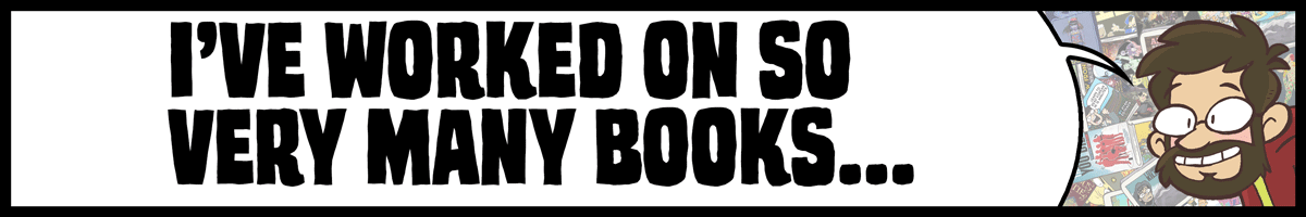 I've worked on so very many books.